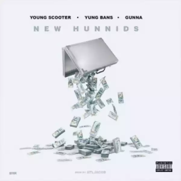 Instrumental: Young Scooter - New Hunnids Ft. Yung Bans & Gunna (Produced By ATL Jacob)